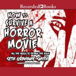 How to Survive a Horror Movie, Seth Grahame-Smith