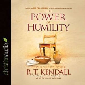 The Power of Humility: Living like Jesus, R.T. Kendall