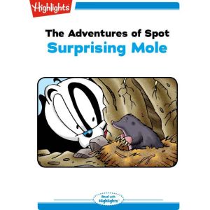 Surprising Mole: The Adventures of Spot, Marileta Robinson