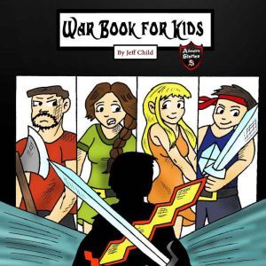 War Book for Kids: Epic Medieval Fiction Battles for Children, Jeff Child