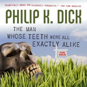 The Man Whose Teeth Were All Exactly Alike, Philip K. Dick