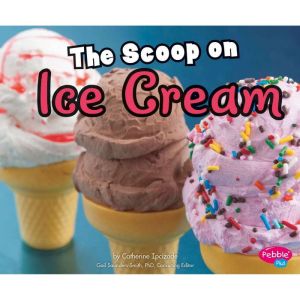 The Scoop on Ice Cream, Catherine Ipcizade