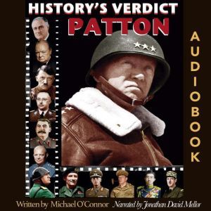 PATTON: Blood, Guts and a Brilliant Mind, Michael O'Connor