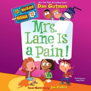 My Weirder School #12: Mrs. Lane Is a Pain!, Dan Gutman