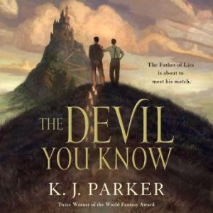 The Devil You Know, K. J. Parker