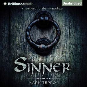 Sinner: A Prequel to the Mongoliad, Mark Teppo