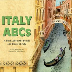Italy ABCs: A Book About the People and Places of Italy, Sharon Katz Cooper