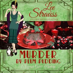 Murder by Plum Pudding: Ginger Gold Mystery Series Book 11, Lee Strauss