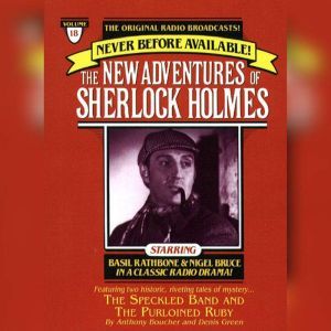 The Adventure of the Speckled Band and The Purloined Ruby: The New Adventures of Sherlock Holmes, Episode #18, Anthony Boucher