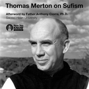 Thomas Merton on Sufism, Thomas Merton