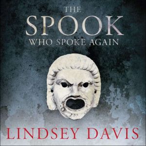 The Spook Who Spoke Again: A Short Story by Lindsey Davis (Falco: The New Generation), Lindsey Davis