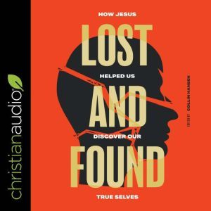 Lost and Found: How Jesus helped us discover our true selves, Sam Allberry