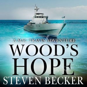 Wood's Hope: Action and Adventure in the Florida Keys, Steven Becker