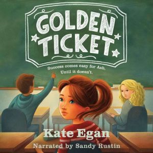 Golden Ticket, Kate Egan