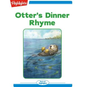 Otter's Dinner Rhyme: Read with Highlights, Nancy White Carlstrom