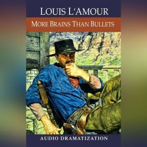 More Brains Than Bullets, Louis L'Amour