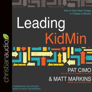 Leading KidMin: How to Drive Real Change in Children's Ministry, Pat Cimo