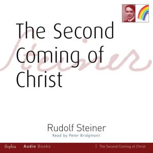 The Second Coming of Christ, Rudolf Steiner