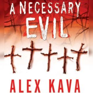 A Necessary Evil: A Maggie O'Dell Mystery, Alex Kava