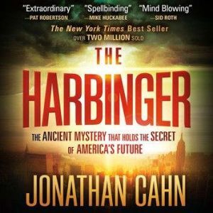 The Harbinger: The Ancient Mystery that Holds the Secret of America's Future, Jonathan Cahn