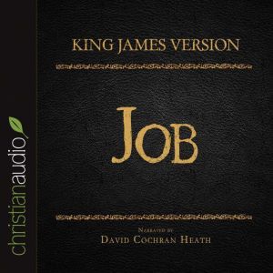 The Holy Bible in Audio - King James Version: Job, David Cochran Heath