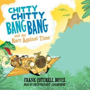 Chitty Chitty Bang Bang and the Race against Time, Frank Cottrell Boyce
