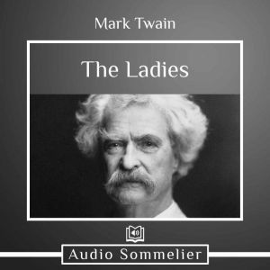 The Ladies, Mark Twain