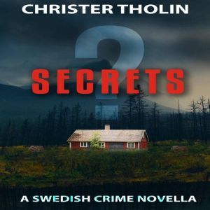SECRETS?: A Swedish Crime Novella, Christer Tholin