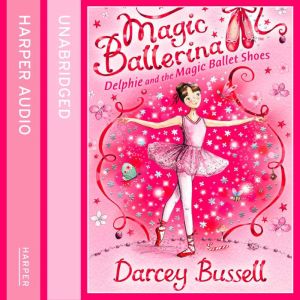 Delphie and the Magic Ballet Shoes, Darcey Bussell