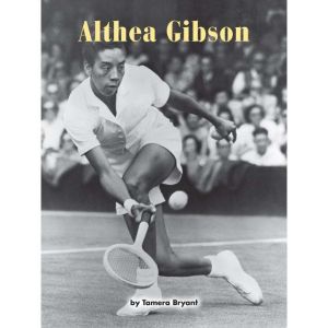 Althea Gibson: Voices Leveled Library Readers, Tamera Bryant