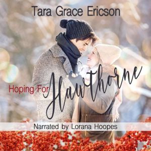 Hoping for Hawthorne: A Contemporary Christian Romance, Tara Grace Ericson