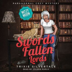 Swords and Fallen Lords: Paranormal Cozy Mystery, Trixie Silvertale