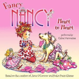Fancy Nancy: Heart to Heart, Jane O'Connor