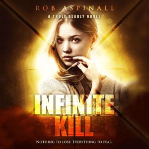 Infinite Kill: Young Adult Spy Thriller, Rob Aspinall