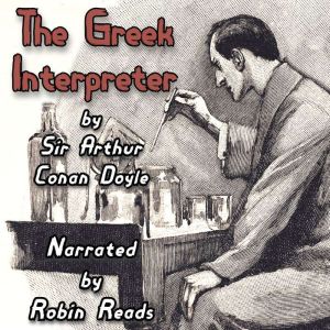 Sherlock Holmes and the Adventure of the Greek Interpreter: A Robin Reads Audiobook, Arthur Conan Doyle