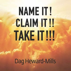 Name It, Claim It, Take It, Dag Heward-Mills