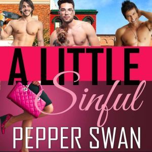A Little Sinful: Enemies-To-Lovers Reverse Harem Romance, Pepper Swan