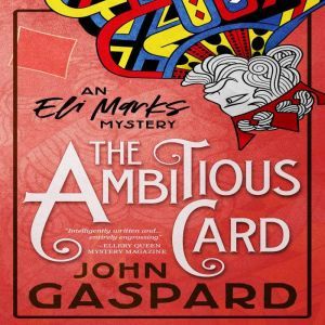 The Ambitious Card: An Eli Marks Mystery, John Gaspard