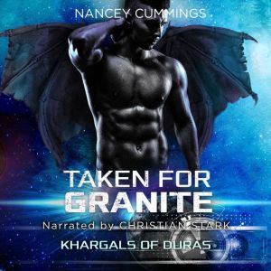Taken for Granite: Khargals of Duras, Nancey Cummings