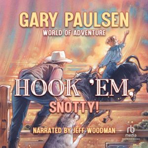 Hook 'Em Snotty!, Gary Paulsen