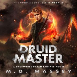 Druid Master: A Druidverse Urban Fantasy Novel, M.D. Massey