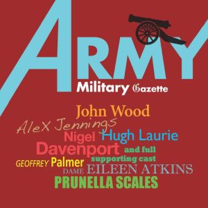 Army Gazette: A foray into the turbulent events of the British Army at War. A full-cast audio, Mr Punch