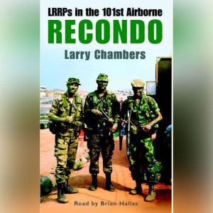 Recondo: LRRPs in the 101st Airborne, Larry Chambers
