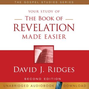 The Book of Revelation Made Easier: The Gospel Studies Series, David J Ridges