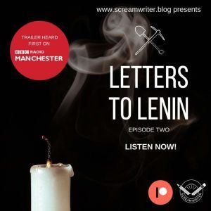 Letters To Lenin - Episode Two: A Story That Begins In Russia Makes Its Way To Salford, Olivia Lewis-Brown