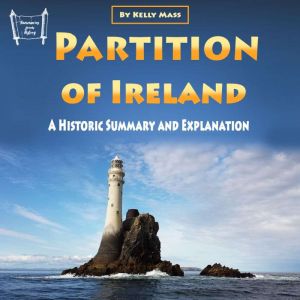 Partition of Ireland: A Historic Summary and Explanation, Kelly Mass