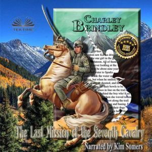 The Last Mission Of The Seventh Cavalry, Charley Brindley