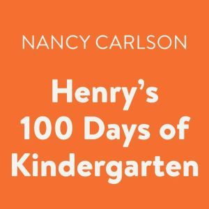 Henry's 100 Days of Kindergarten, Nancy Carlson