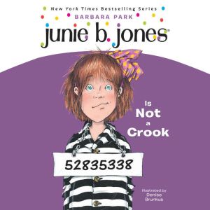 Junie B. Jones is Not a Crook: Junie B. Jones #9, Barbara Park