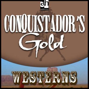 Conquistadore's Gold: Westerns, T. T. Flynn